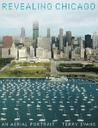 Revealing Chicago: An Aerial Portrait Revealing Chicago: An Aerial Portrait