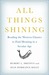 All Things Shining: Reading the Western Classics to Find Meaning in a Secular Age