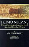 Homo Necans: The Anthropology of Ancient Greek Sacrificial Ritual and Myth