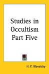 Studies in Occultism Part Five