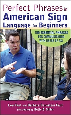 Perfect Phrases in American Sign Language for Beginners: 150 Essential Phrases for Communicating with Users of ASL