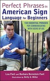 Perfect Phrases in American Sign Language for Beginners: 150 Essential Phrases for Communicating with Users of ASL
