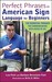 Perfect Phrases in American Sign Language for Beginners: 150 Essential Phrases for Communicating with Users of ASL