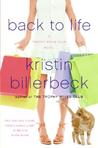 Back to Life by Kristin Billerbeck Back to Life by Kristin Billerbeck