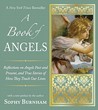 A Book of Angels: Reflections on Angels Past and Present, and True Stories of How They Touch Our Lives A Book of Angels: Reflections on Angels Past and Present, and True Stories of How They Touch Our Lives