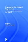 Improving the Student Experience: A Practical Guide for Universities and Colleges Improving the Student Experience: A Practical Guide for Universities and Colleges