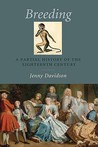 Breeding: A Partial History of the Eighteenth Century Breeding: A Partial History of the Eighteenth Century