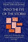 A Handbook of International Peacebuilding: Into the Eye of the Storm A Handbook of International Peacebuilding: Into the Eye of the Storm