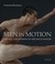 Men in Motion: The Art and Passion of the Male Dancer