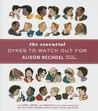The Essential Dykes to Watch Out For The Essential Dykes to Watch Out For