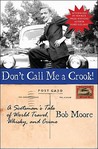 Don't Call Me a Crook! by Bob Moore Don't Call Me a Crook! by Bob Moore