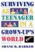 Surviving as a teenager in a grown-up's world by Shane R Barker Surviving as a teenager in a grown-up's world by Shane R Barker