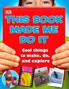 This Book Made Me Do It This Book Made Me Do It