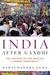 India After Gandhi by Ramachandra Guha India After Gandhi by Ramachandra Guha
