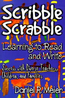 Scribble Scrabble--Learning to Read and Write: Success with Diverse Teachers, Children and Families