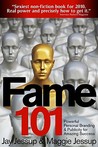 Fame 101: Powerful Personal Branding & Publicity for Amazing Success