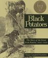 Black Potatoes: The Story of the Great Irish Famine, 1845-1850 Black Potatoes: The Story of the Great Irish Famine, 1845-1850