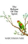 Release of the Spirit: The Breaking of the Outward Man for Release of the Spirit: The Breaking of the Outward Man for
