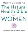 The Natural Health Bible for Women: The Complete Guide for Women of All Ages The Natural Health Bible for Women: The Complete Guide for Women of All Ages
