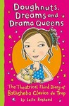 Doughnuts, Dreams And Drama Queens: The Theatrical Third Diary Of Bathsheba Clarice De Trop!