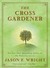 The Cross Gardener (Paperback)