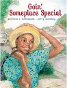 Goin' Someplace Special by Patricia C. McKissack Goin' Someplace Special by Patricia C. McKissack
