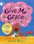 Give Me Grace: A Child's Daybook of Prayers (Board Book)