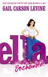 Ella Enchanted by Gail Carson Levine Ella Enchanted by Gail Carson Levine