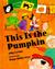 This is the Pumpkin