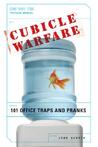 Cubicle Warfare: 101 Office Traps and Pranks Cubicle Warfare: 101 Office Traps and Pranks