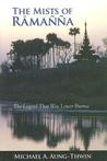 The Mists of Ramanna: The Legend That Was Lower Burma