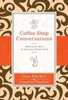 Coffee Shop Conversations by Dale Fincher Coffee Shop Conversations by Dale Fincher