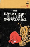 The Elephant Engine High Dive Revival The Elephant Engine High Dive Revival