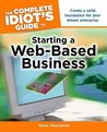 The Complete Idiot's Guide to Starting a Web-Based Business The Complete Idiot's Guide to Starting a Web-Based Business