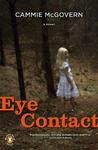 Eye Contact by Cammie McGovern Eye Contact by Cammie McGovern