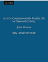 A Little Commonwealth: Family Life in Plymouth Colony A Little Commonwealth: Family Life in Plymouth Colony