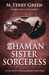 Shaman, Sister, Sorceress (Olivia Lawson, Techno-Shaman, #3)