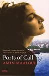 Ports of Call by Amin Maalouf Ports of Call by Amin Maalouf