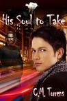 His Soul to Take by C.M. Torrens His Soul to Take by C.M. Torrens