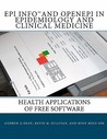 Epi Info And Open Epi In Epidemiology And Clinical Medicine: Health Applications Of Free Software