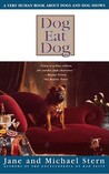 Dog Eat Dog: A Very Human Book About Dogs and Dog Shows