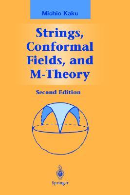 Strings, Conformal Fields, and M-Theory (Graduate Texts in Contemporary Physics)