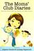 The Moms' Club Diaries: Not...