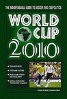 World Cup 2010: The Indispensable Guide To Soccer And Geopolitics