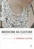 Medicine as Culture: Illness, Disease and the Body