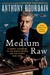 Medium Raw: A Bloody Valentine to the World of Food and the People Who Cook (Paperback)