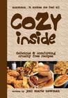 Cozy Inside: Delicious and Comforting Cruelty Free Recipes. Cozy Inside: Delicious and Comforting Cruelty Free Recipes.