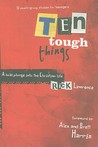 Ten Tough Things: A Bold Plunge Into the Christian Life Ten Tough Things: A Bold Plunge Into the Christian Life