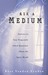 Ask a Medium: Answers to Yo...
