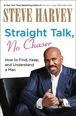Straight Talk, No Chaser by Steve Harvey